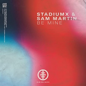 STADIUMX FEAT. SAM MARTIN - BE MINE